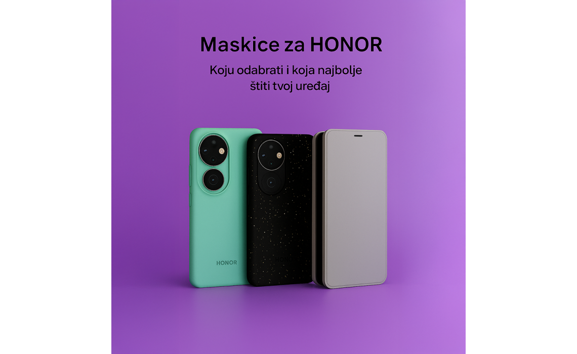 Maskice za HONOR – Koju odabrati i koja najbolje štiti tvoj uređaj